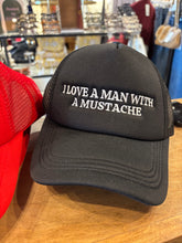Load image into Gallery viewer, I Love A Man With A Mustache Trucker Hat
