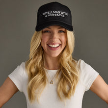 Load image into Gallery viewer, I Love A Man With A Mustache Trucker Hat
